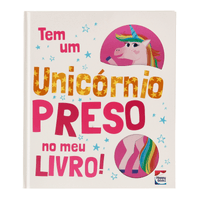 Tem unicórnio: preso no meu livro livro infantil