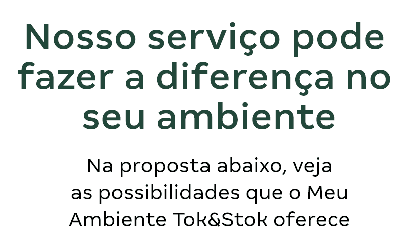 Nosso serviço pode fazer a diferença no seu ambiente