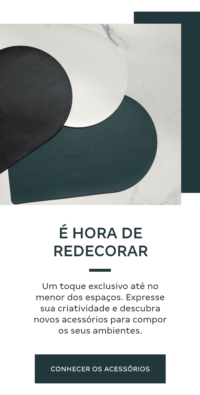 Bloco Acessórios - É HORA DE REDECORAR