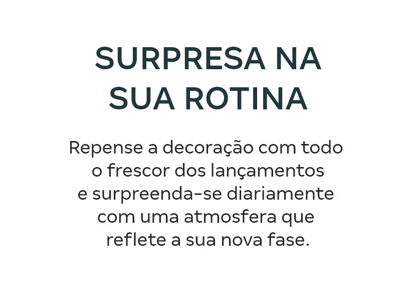 SURPRESA NA SUA ROTINA