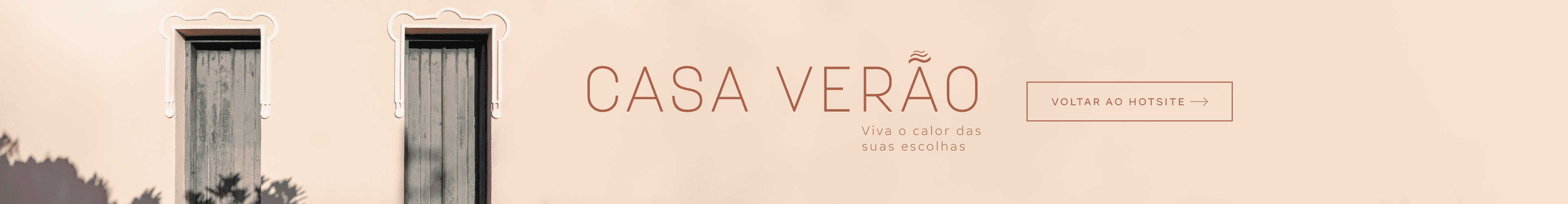 Banner Topo Casa Verão - Voltar ao Hotsite