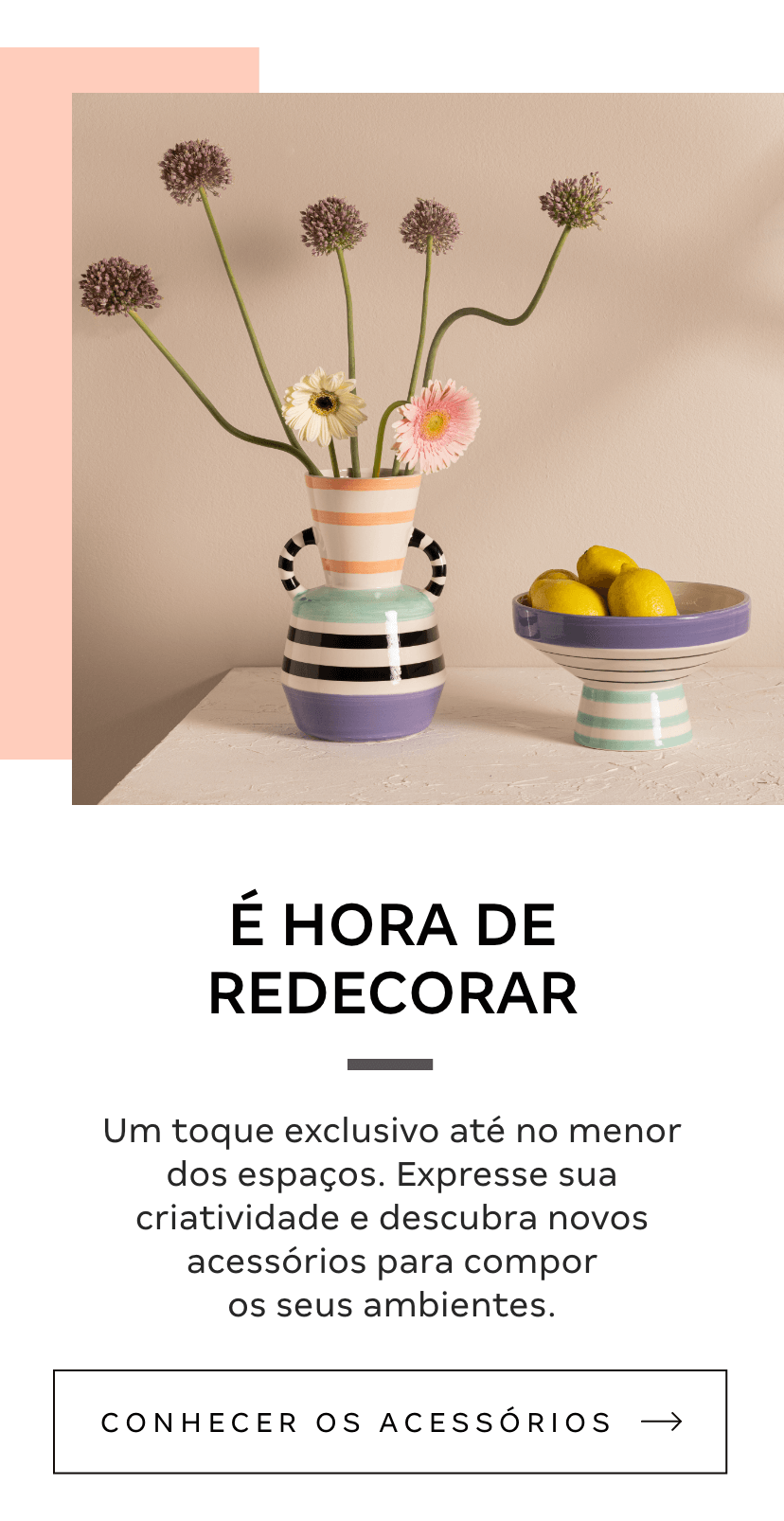 Bloco Acessórios - É HORA DE REDECORAR