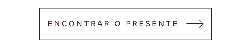 Botão - Encontrar o presente