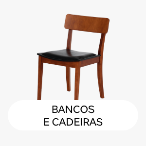 Bancos e Cadeiras